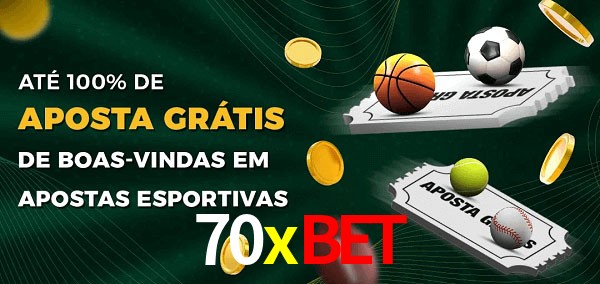 70xbet Ate 100% de Aposta Gratis